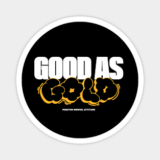 Good As Gold Streetwear Magnet